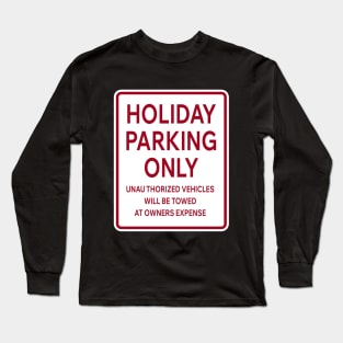 Holiday Parking Only Long Sleeve T-Shirt